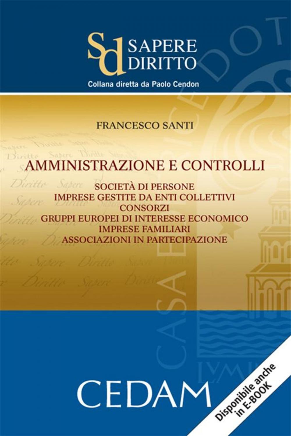 Big bigCover of Amministrazione e controlli. Società di persone. Imprese gestite da enti collettivi. Consorzi. Gruppi europei di interesse economico. Imprese Famigliari. Associazioni in partecipazione