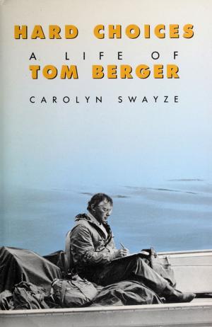 bigCover of the book Hard Choices: A Life of Tom Berger by 