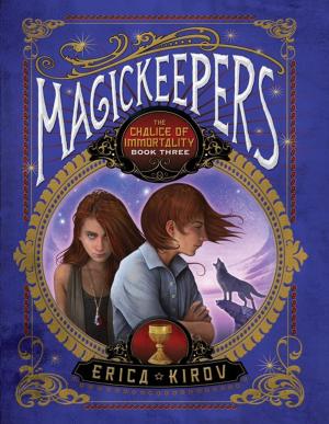 Cover of the book Magickeepers: The Chalice of Immortality by Victoria Vane
