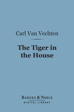 Cover of the book The Tiger in the House (Barnes & Noble Digital Library) by George Philip Krapp