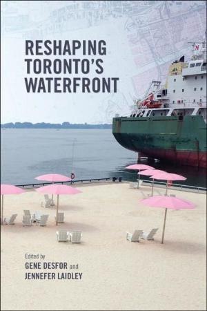 Cover of the book Reshaping Toronto's Waterfront by Ruth  Ronen