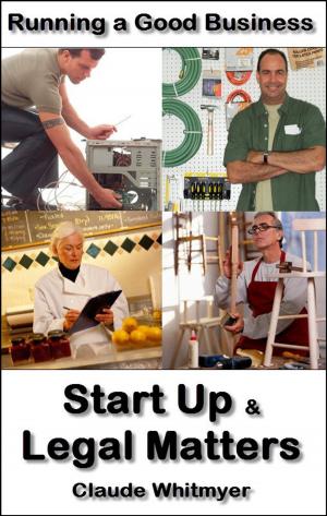 Cover of Running a Good Business, Book 4: Start-Up and Legal Matters