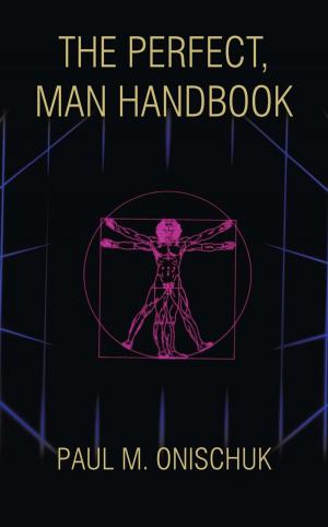 Cover of the book The Perfect, Man Handbook by Joshua Peter Chowritmootoo