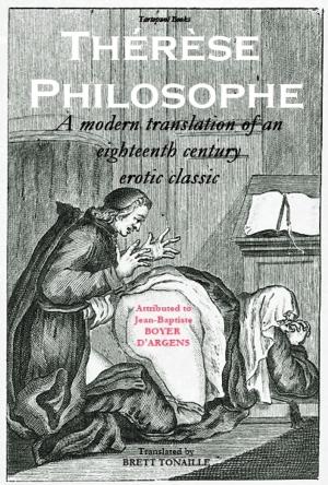 Cover of the book Thérèse philosophe: A modern translation of an eighteenth century erotic classic by George Zamalea