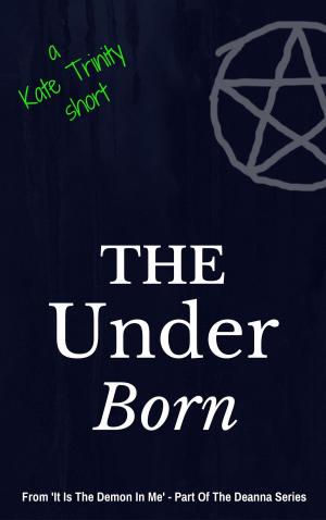 Cover of the book The Under Born by Brian Woods