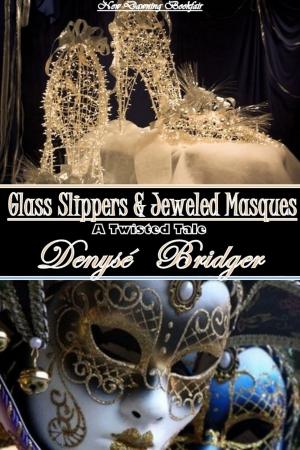 Cover of the book Glass Slippers and Jeweled Masques (An Erotic Twisted Cinderella Tale)) by V.A. Gyna