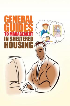 Cover of the book General Guides to Management in Sheltered Housing by Madalina Serban