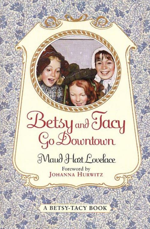 Cover of the book Betsy and Tacy Go Downtown by Maud Hart Lovelace, HarperCollins