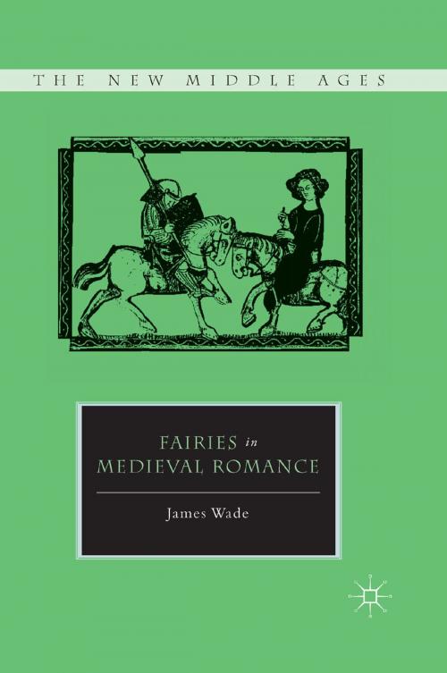 Cover of the book Fairies in Medieval Romance by J. Wade, Palgrave Macmillan US