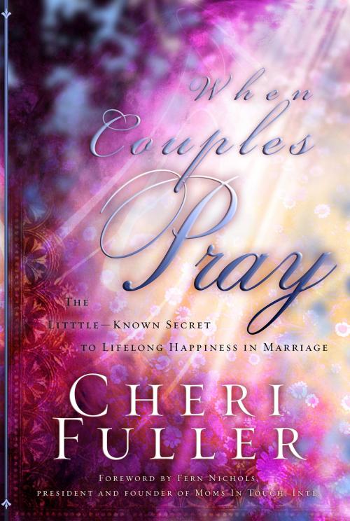 Cover of the book When Couples Pray by Cheri Fuller, The Crown Publishing Group