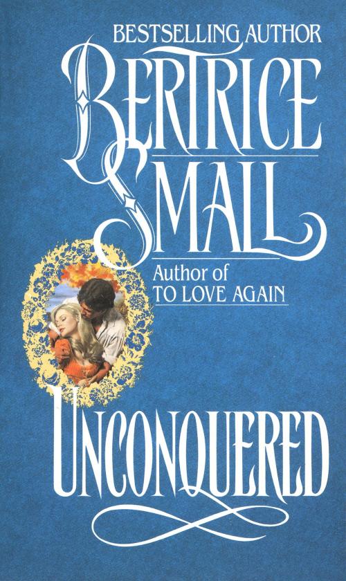 Cover of the book Unconquered by Bertrice Small, Random House Publishing Group