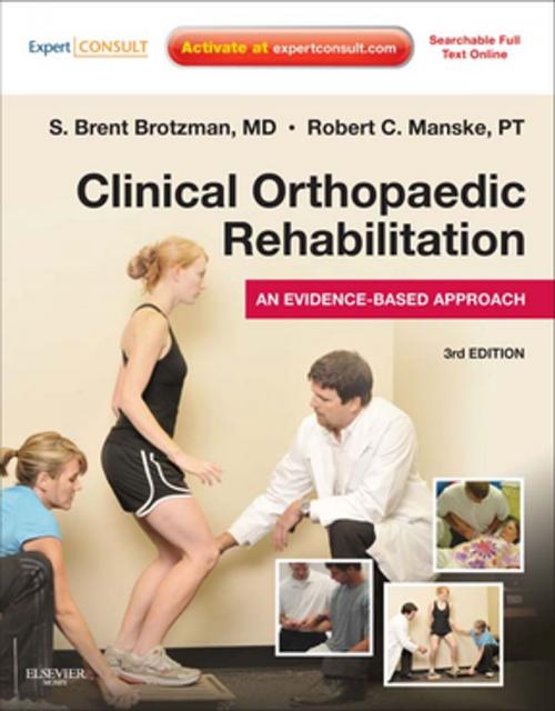 Cover of the book Clinical Orthopaedic Rehabilitation E-Book by S. Brent Brotzman, MD, Robert C. Manske, PT, DPT, SCS, MEd, ATC, CSCS, Elsevier Health Sciences