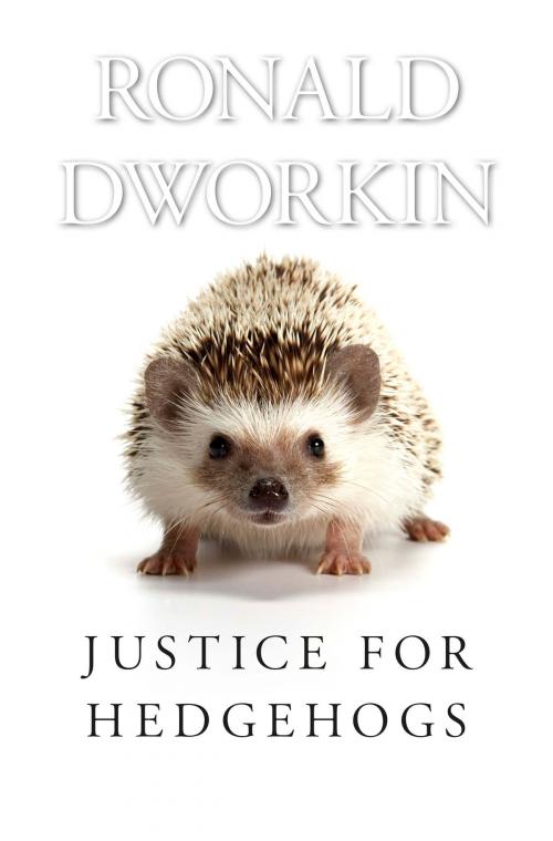 Cover of the book Justice for Hedgehogs by Ronald Dworkin, Harvard University Press