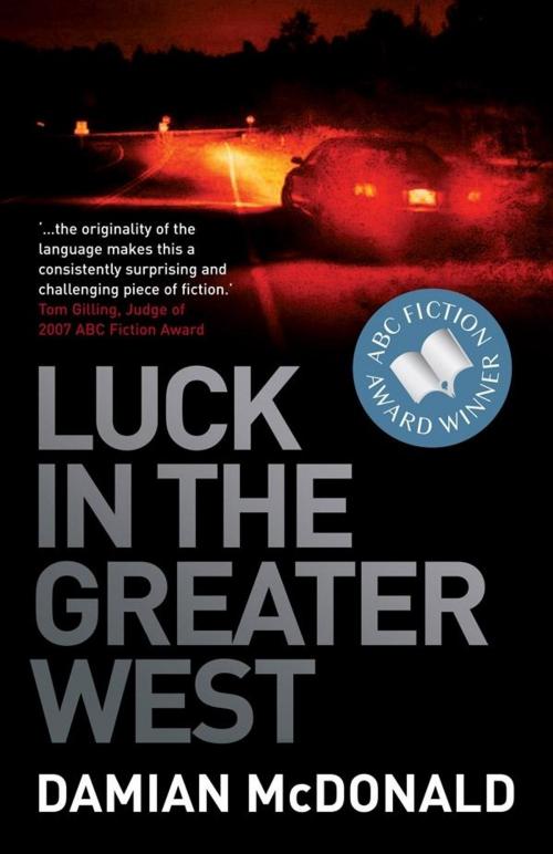 Cover of the book Luck in the Greater West by Damian McDonald, ABC Books