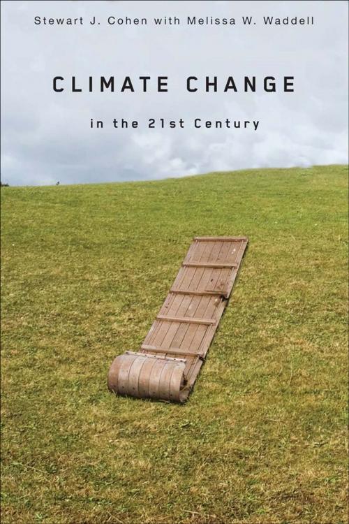 Cover of the book Climate Change in the 21st Century by Stewart Cohen, McGill-Queen's University Press