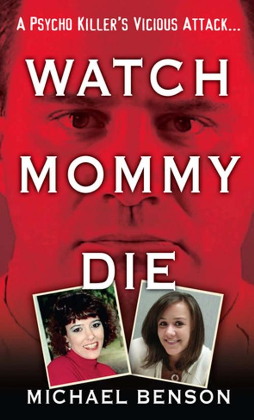 Cover of the book Watch Mommy Die by Michael Benson, Pinnacle Books