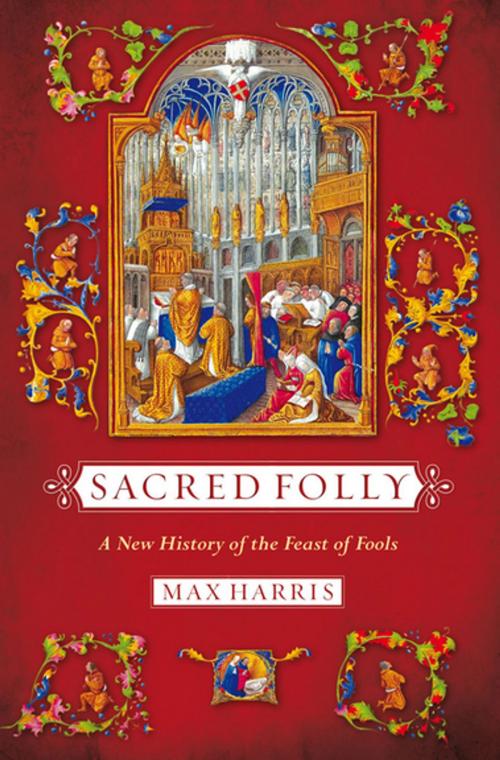 Cover of the book Sacred Folly by Max Harris, Cornell University Press