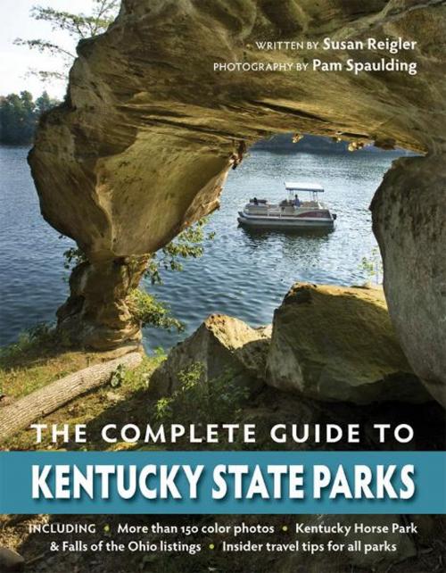 Cover of the book The Complete Guide to Kentucky State Parks by Susan Reigler, The University Press of Kentucky