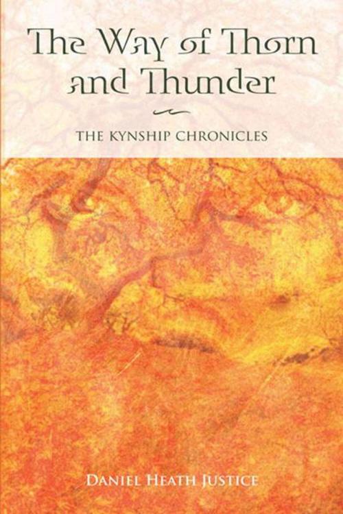 Cover of the book The Way of Thorn and Thunder: The Kynship Chronicles by Daniel Heath Justice, University of New Mexico Press