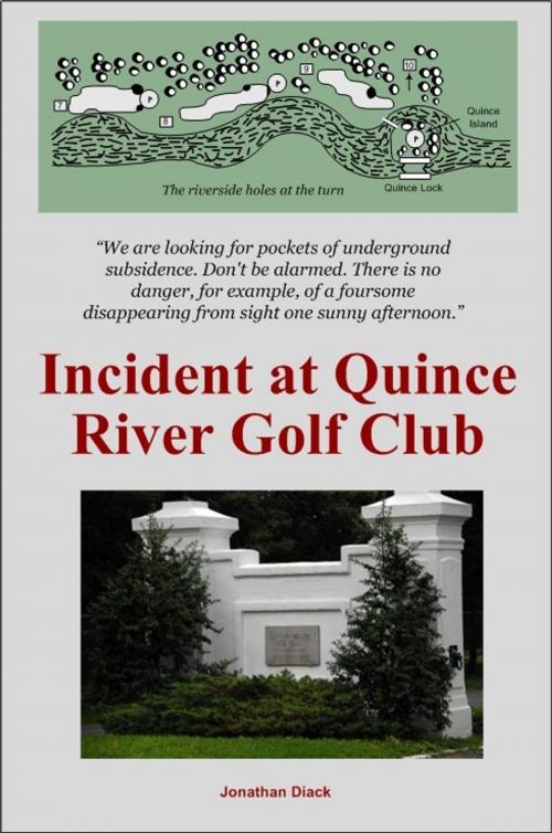 Cover of the book Incident at Quince River Golf Club by Jonathan Diack, Jonathan Diack