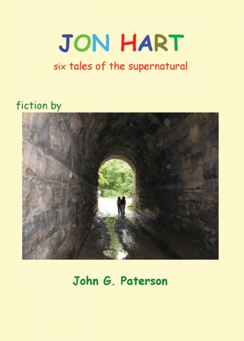 Cover of the book Jon Hart: Six Tales of the Supernatural by John G. Paterson, John G. Paterson