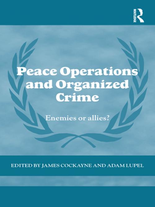 Cover of the book Peace Operations and Organized Crime by , Taylor and Francis