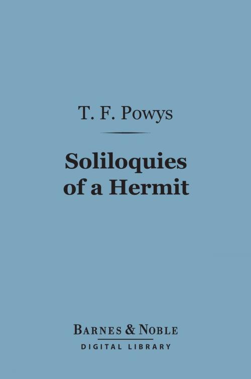 Cover of the book Soliloquies of a Hermit (Barnes & Noble Digital Library) by T. F. Powys, Barnes & Noble