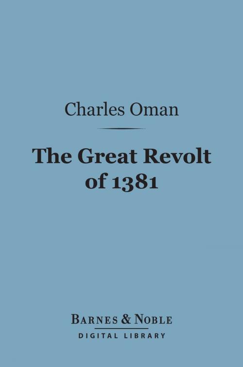 Cover of the book The Great Revolt of 1381 (Barnes & Noble Digital Library) by Charles Oman, Barnes & Noble