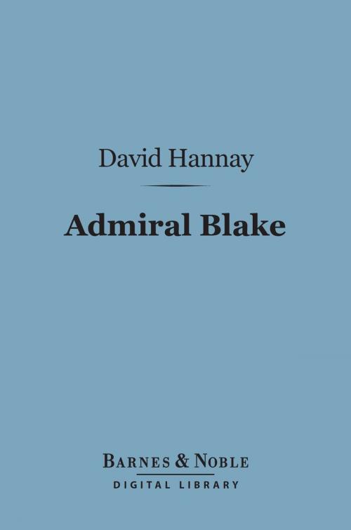 Cover of the book Admiral Blake (Barnes & Noble Digital Library) by David Hannay, Barnes & Noble