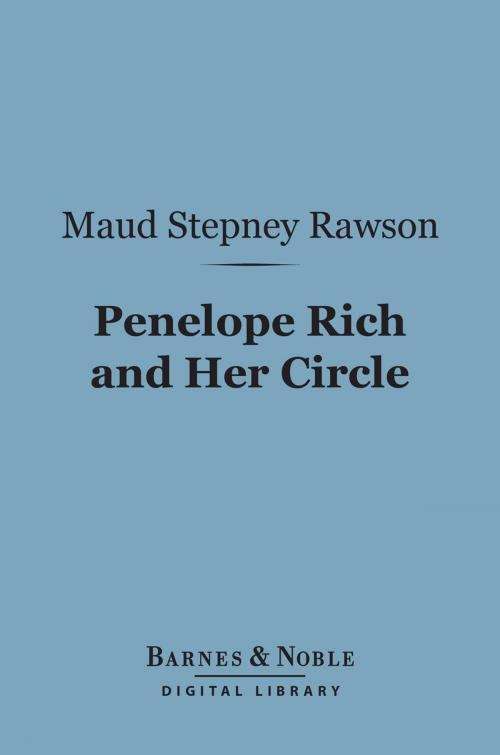 Cover of the book Penelope Rich and Her Circle (Barnes & Noble Digital Library) by Maud Stepney Rawson, Barnes & Noble