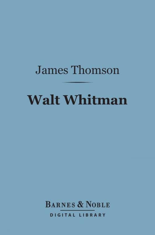 Cover of the book Walt Whitman (Barnes & Noble Digital Library) by James Thomson, Barnes & Noble