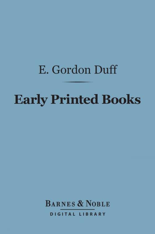 Cover of the book Early Printed Books (Barnes & Noble Digital Library) by E.  Gordon Duff, Barnes & Noble