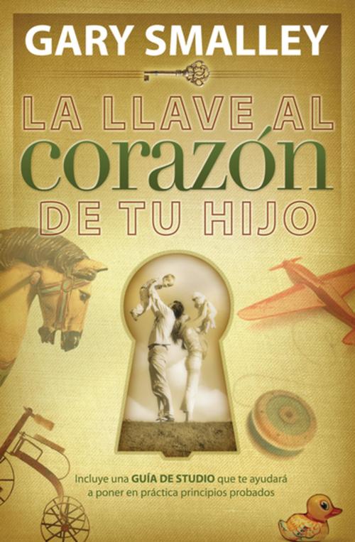 Cover of the book La llave al corazón de tu hijo by Gary Smalley, Grupo Nelson