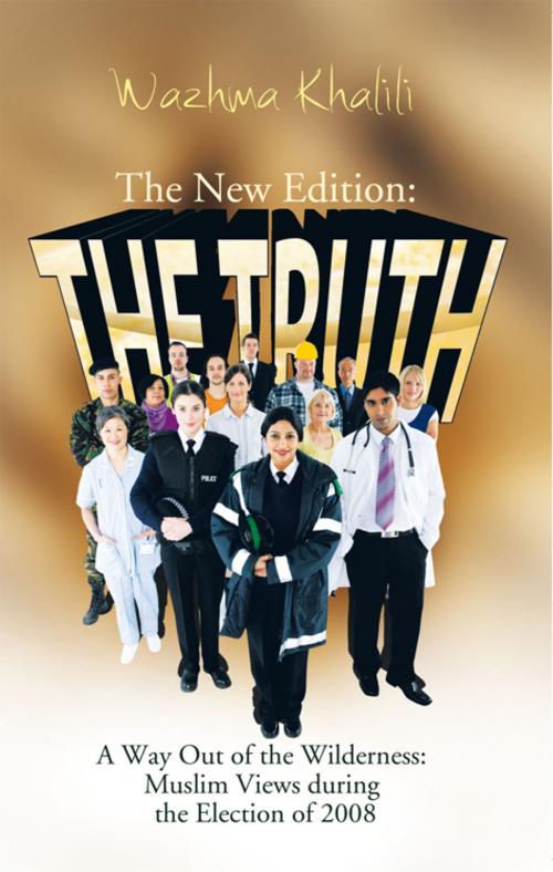 Cover of the book The New Edition: the Truth by Wazhma Khalili, Trafford Publishing
