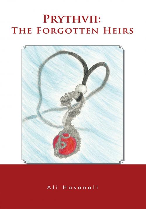 Cover of the book Prythvii: the Forgotten Heirs by Ali Hasanali, Trafford Publishing