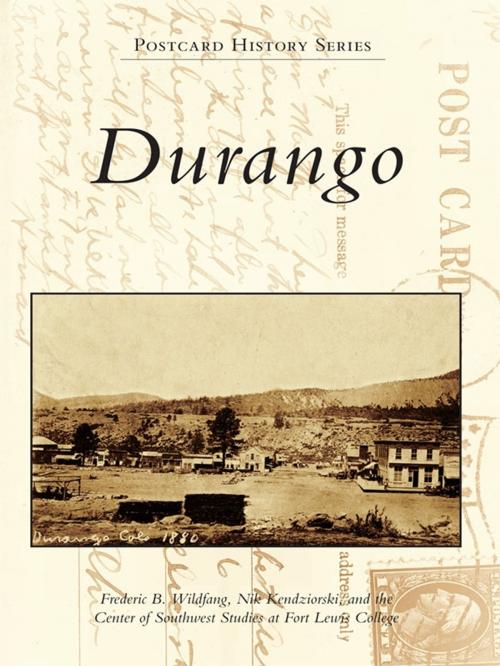 Cover of the book Durango by Frederic B. Wildfang, Nik Kendzioski, Center of Southwest Studies at Fort Lewis College, Arcadia Publishing Inc.