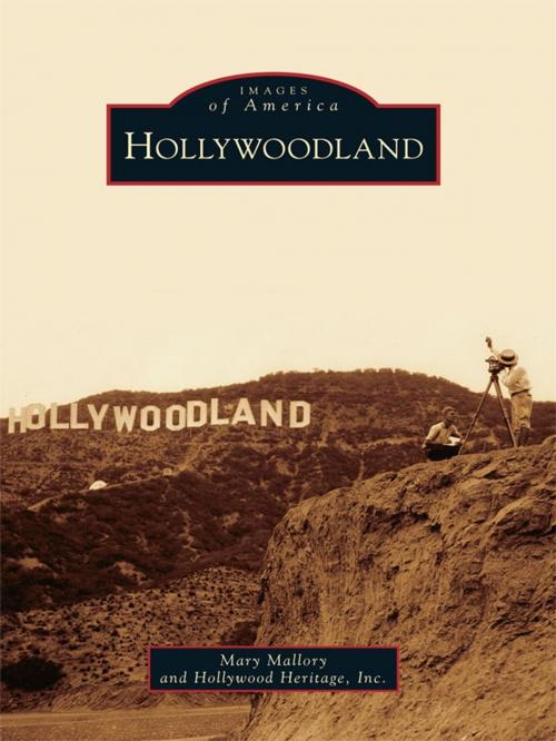 Cover of the book Hollywoodland by Mary Mallory, Hollywood Heritage Inc., Arcadia Publishing Inc.