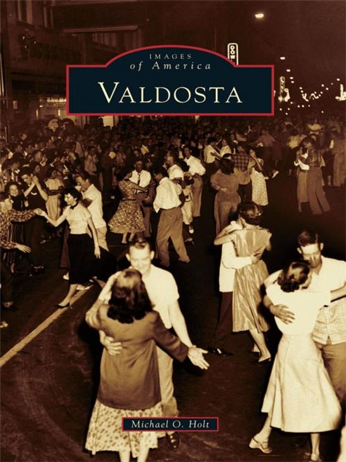 Cover of the book Valdosta by Michael O. Holt, Arcadia Publishing Inc.