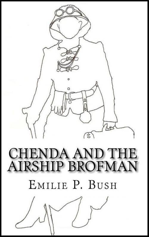 Cover of the book Chenda and the Airship Brofman (a Steampunk Novel) by Emilie P Bush, Emilie P Bush