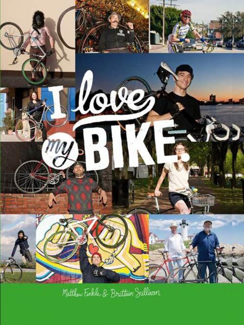 Cover of the book I Love My Bike by Matthew Finkle, Brittain Sullivan, Chronicle Books LLC