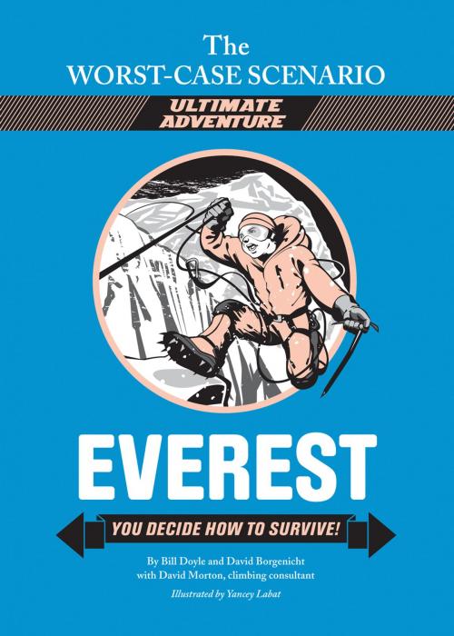 Cover of the book The Worst-Case Scenario Ultimate Adventure Novel: Everest by David Borgenicht, Chronicle Books LLC