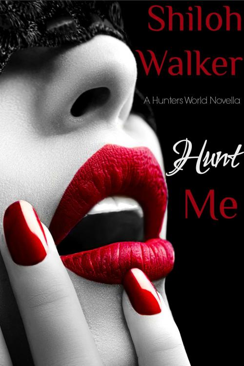 Cover of the book Hunt Me by Shiloh Walker, Shiloh Walker