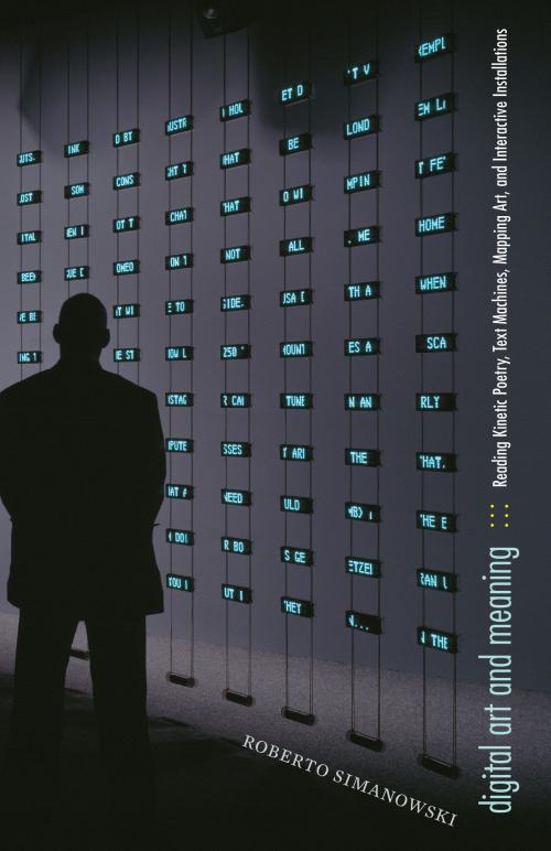 Cover of the book Digital Art and Meaning by Roberto Simanowski, University of Minnesota Press