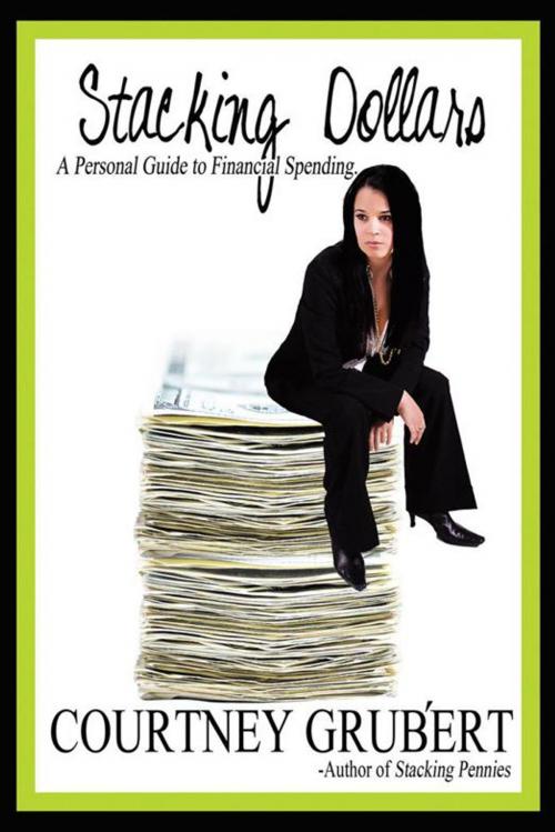 Cover of the book Stacking Dollars by Courtney Grubert, AuthorHouse