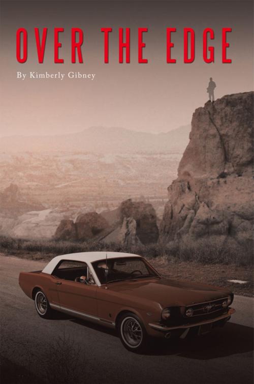 Cover of the book Over the Edge by Kimberly Gibney, AuthorHouse