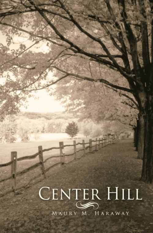 Cover of the book Center Hill by Maury M. Haraway, AuthorHouse