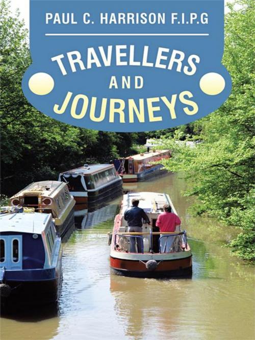 Cover of the book Travellers and Journeys by Paul C. Harrison, AuthorHouse UK