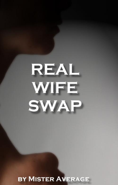 Cover of the book Real Wife Swap by Mister Average, Mister Average