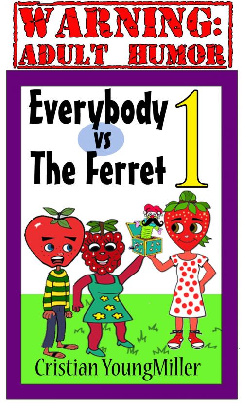 Cover of the book Everybody vs The Ferret 1: Give Me Your Pickle by Cristian YoungMiller, RateABull Publishing