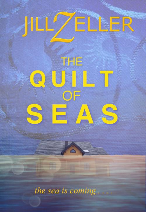 Cover of the book Quilt of Seas by Jill Zeller, J Z Morrison Press